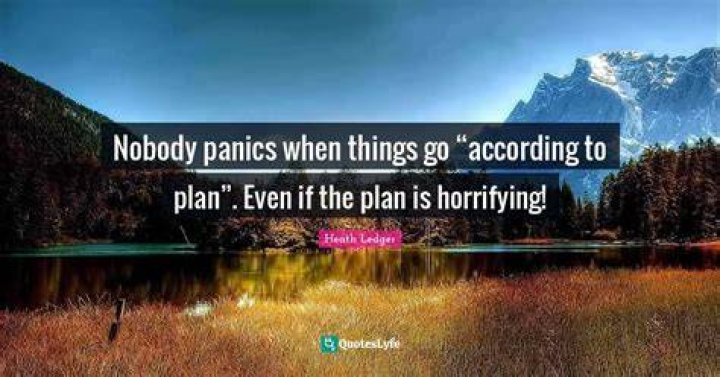 Nobody panics when things go according to plan, even if the plan is horrifying!