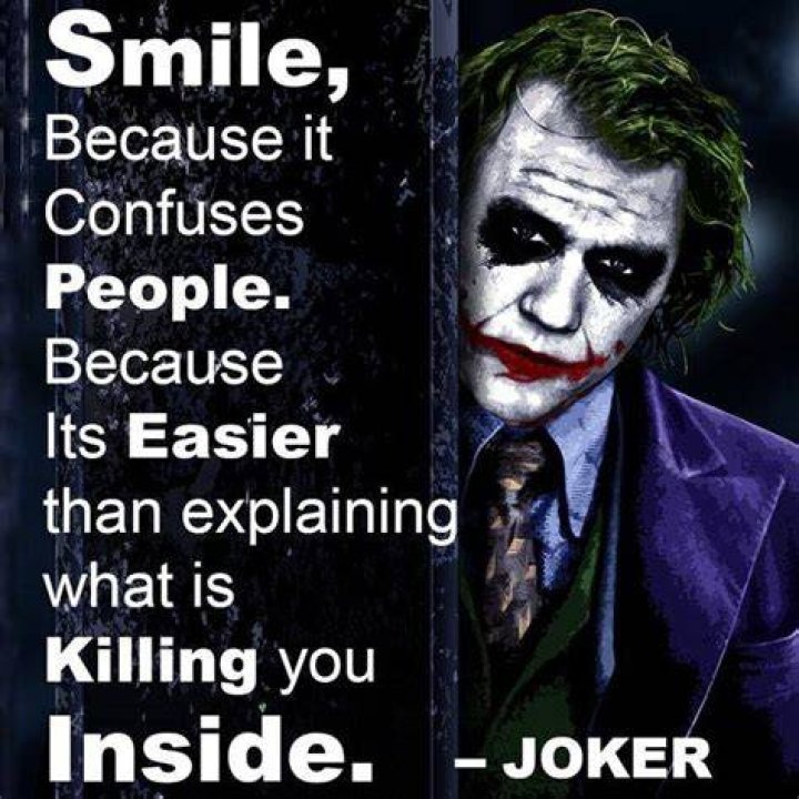 Smile, because it confuses people. Smile, because it&rsquo;s easier than explaining what is killing you inside.